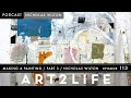 Making a painting part 3  nicholas wilton  the art2life podcast episode 113