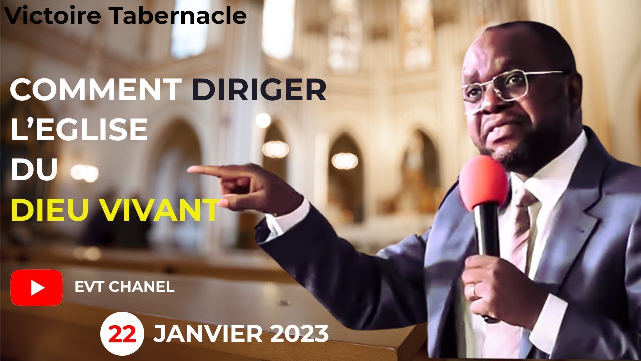 COMMENT DIRIGER L'EGLISE DU DIEU VIVANT 22/01/2023 YouTube