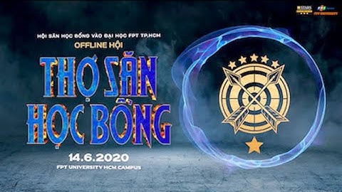 Offline hội "thợ săn học bổng" lần thứ nhất tại Đại học FPT TP.HCM | Sinh viên Đại học FPT TP.HCM