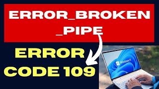 The pipe has been ended ERROR BROKEN PIPE on Windows 11 / 10 Fixed