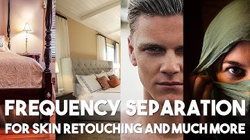 The Great Power of Frequency Separation in Photoshop | For Skin Retouching and Much More