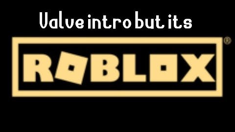 Animation || Valve 1998 & 2009 intro mashup but its roblox.