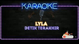 Lyladetik Terakhir karaoke Versi Akustic