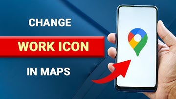 How to Change Work Address Icon in Google Maps [EASY]