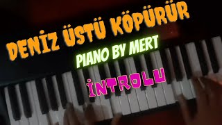 Deniz Üstü Köpürür - (Piano Cover)