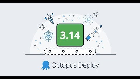 Octopus 3.14 Release Tour