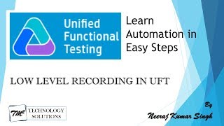 Tutorial 5 | Working with Low Level Recording Mode in UFT by Neeraj Kumar Singh