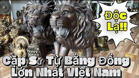 Cặp sư tử bằng đồng lớn nhất Việt Nam _ Bộ bàn bằng đồng _ Lư trúc hoá long . Tối 16/10 #đồcổcầnthơ