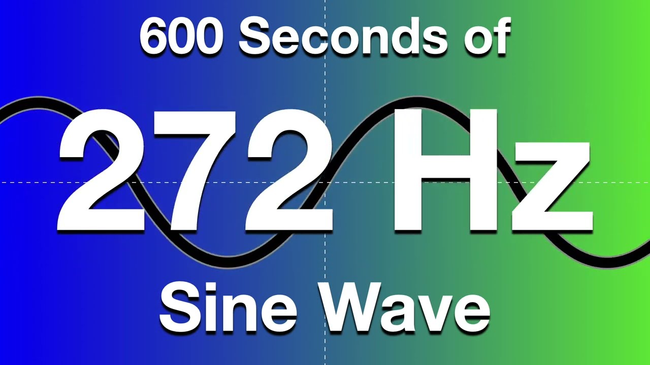 心音 272Hz Sine Wave Test Tone - 600 Seconds (10 Minutes) - YouTube