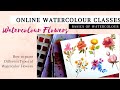 Online Watercolour Classes | Class 6: How to paint Watercolour Flowers | Easy Watercolor florals