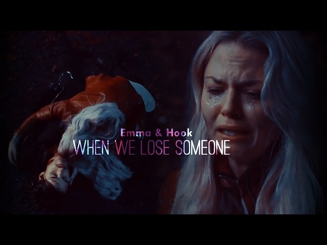 Emma & Hook || When we lose someone class=