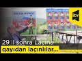 29 il sonra Laçına qürurla qayıdan laçınlılar...