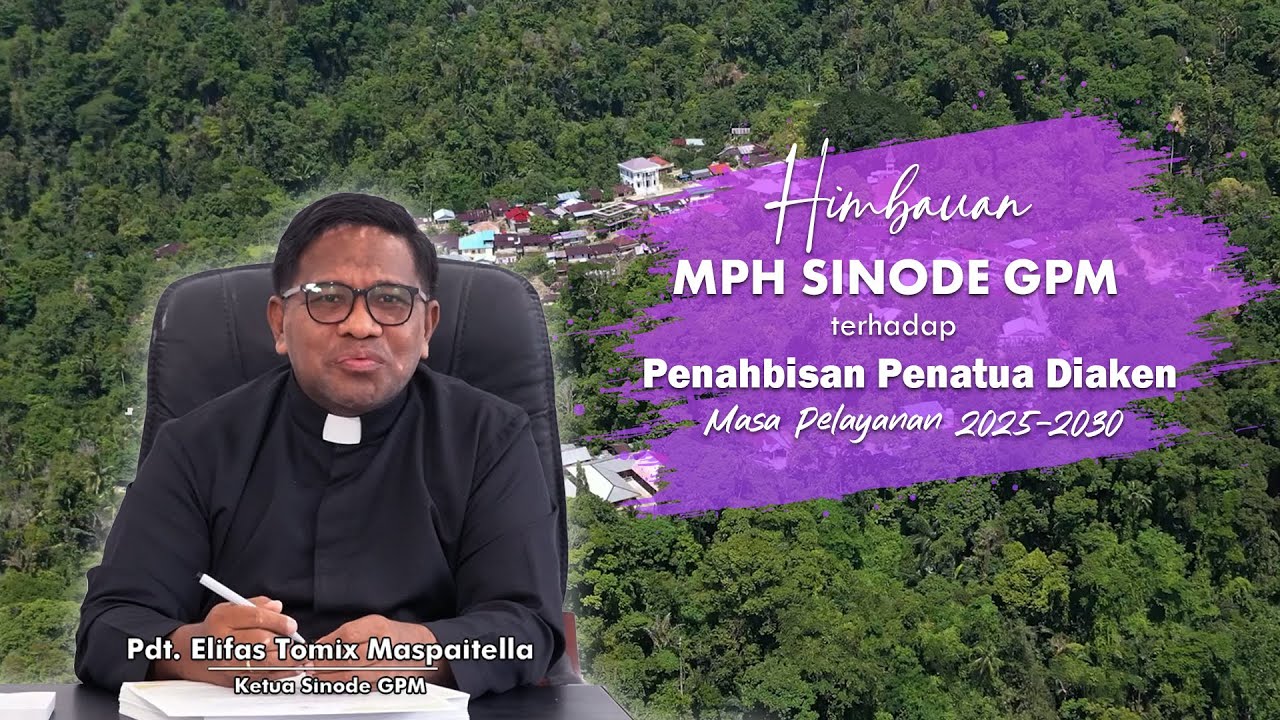 Himbauan MPH Sinode GPM terhadap Penahbisan Penatua Diaken GPM masa pelayanan 2025-2030