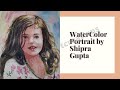 Watercolor  Portrait by Shipra Gupta