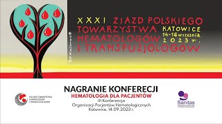 II CZĘŚĆ KONFERENCJI HEMATOLOGIA DLA PACJENTÓW na XXXI Zjeździe PTHiT 