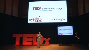 Learning Unconventionally: The Power of Positivity  | Gus Vaughn | TEDxConnecticutCollege