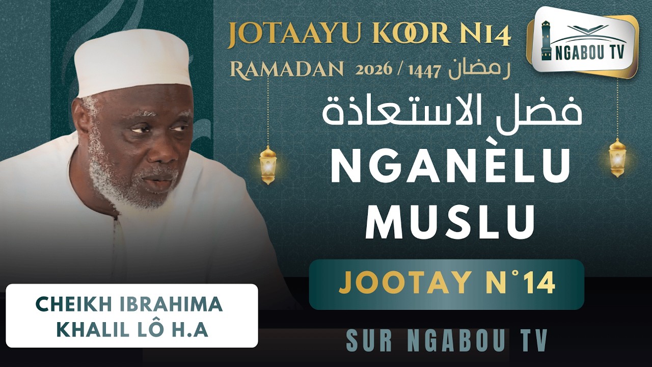 14 Diotayou Koor - Cheikh Ibrahima Khalil Lô H.A - NGANÈLU MUSLU 1447_2026