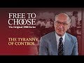 Free to choose 1980  vol 02 the tyranny of control  full