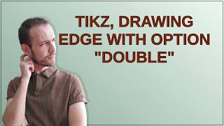 Tex: tikz, drawing edge with option "double"