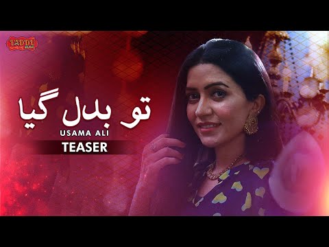 Tu Badal Gaya (Official Teaser) | Usama Ali | Laddu Music | Latest Punjabi Song 2023