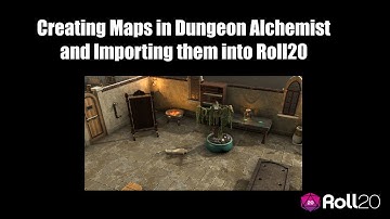 Creating Maps in Dungeon Alchemist & Importing them into Roll20