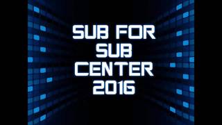 SUB FOR SUB CENTER 2016