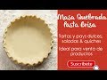 Cómo hacer masa quebrada o pasta brisa