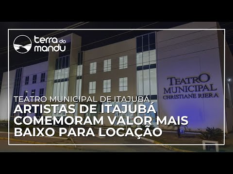 Artistas de Itajubá comemoram valor mais baixo para locação do Teatro Municipal