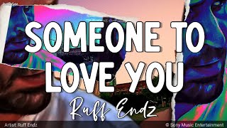 Someone to Love You | by Ruff Endz | KeiRGee Lyrics