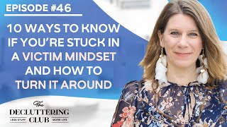 10 ways to know if you’re stuck in a victim mindset & how to turn it around | EP 46 |