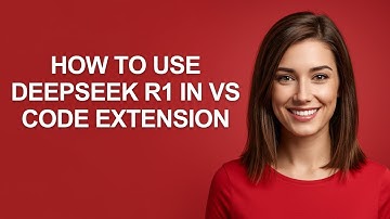 How to Use Deepseek R1 In Vs Code Extension - AshleyHowTo