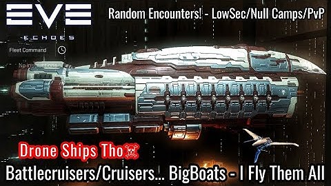 EVE Echoes - Random Encounters! - #1 LowSec/Null Sec Camps/PvP - From Battlecruiser to Battleship