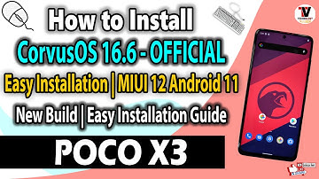 CorvusOS v16.6 Official ROM Step by Step Installation on POCO X3 (Surya/Karna) Android 11 Method |