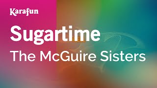 Sugartime - The McGuire Sisters | Karaoke Version | KaraFun chords