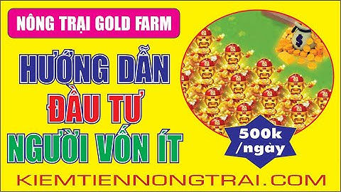 Cách đầu tư hiệu quả cho người ít vốn! Kiếm tiền Game nông trại Gold Farm!  MẸO ĐẦU TƯ CHO NGƯỜI MỚI