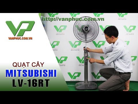 Video Hướng đẫn lắp đặt và sử dụng quạt cây Mitsubishi LV16RT - youtube