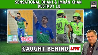 Sensational Dhani & Imran Khan Destroy LQ | Caught Behind