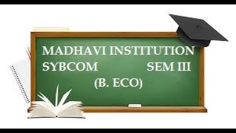 SYBcom Business Economics Sem III Lecture 13 Madhavi Institution