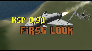 KSP 0.90 Beta than Ever First Look