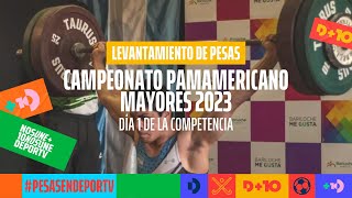 Campeonato Panamericano Mayores  de Levantamiento de Pesas 2023 - Día 1 de competencia