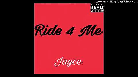 Jayce - Ride 4 Me