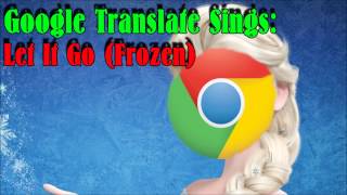 Google Translate Sings: Let It Go (Frozen)
Google Translate sings Let it Go from the Disney movie Frozen. THIS IS AN OLD VIDEO AND DOES IN NO WAY REPRESENT MY CURRENT CONTENT. PLEASE TAKE A LOOK AT MY LATEST UPLOAD BEFORE DECIDING WHETHER TO SUBSCRIBE OR NOT! Google Translate Sings: Let It Go (Frozen)