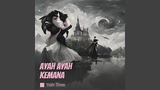 Ayah ayah kemana
