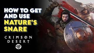 How To Get U0026 Use Natures Snare  Crimson Desert