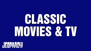 Classic Movies \& TV | JEOPARDY!