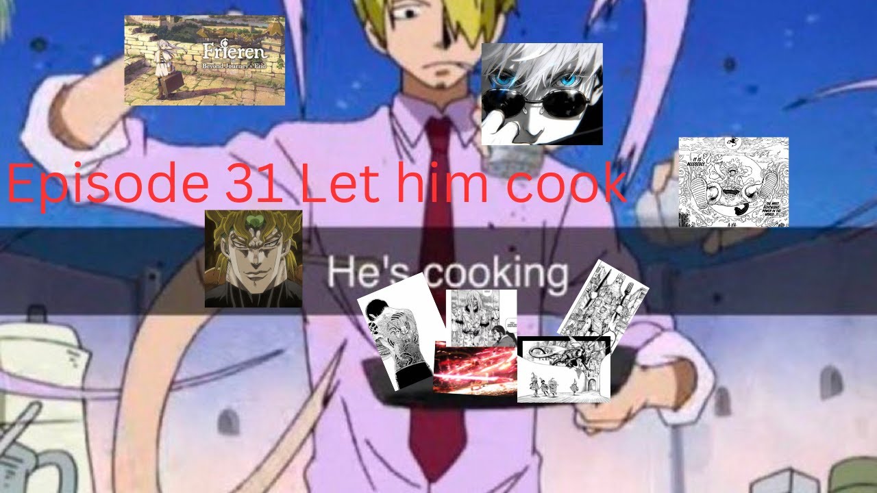 Episode 31 Let him cook the ultimate Anime and Manga 
