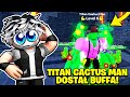TITAN CACTUS MAN DOSTAŁ OGROMNEGO BUFFA W TOILET TOWER DEFENSE! Roblox