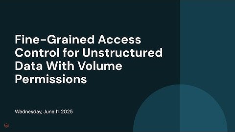 Fine-Grained Access Control for Unstructured Data With Volume Permissions