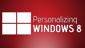 Personalizing Windows 8