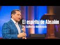 El espíritu de absalom - Ps Guillermo Maldonado